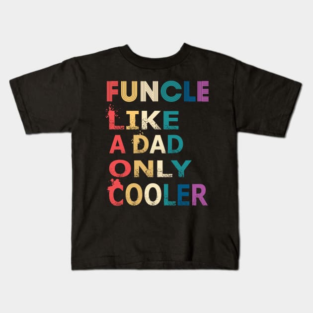 funcle Kids T-Shirt by joyTrends